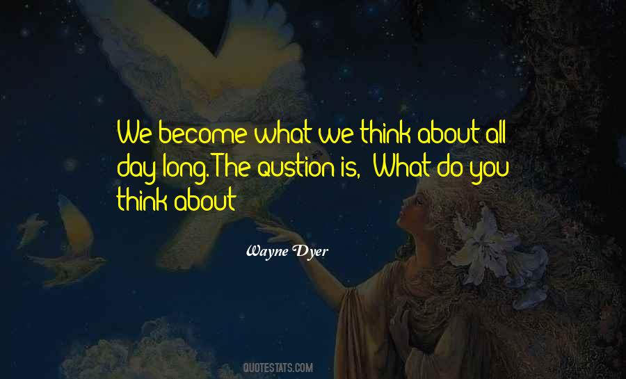 Quotes About What We Think About #1703920
