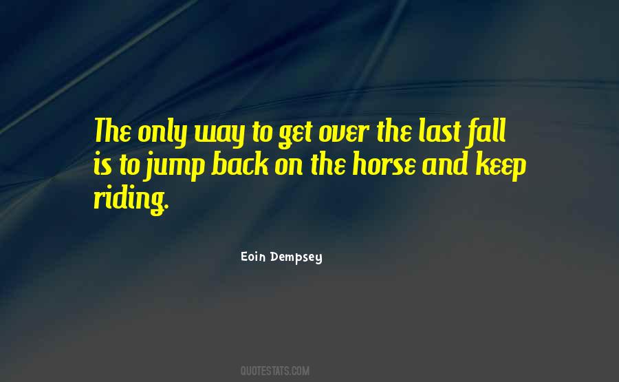 Get Back On The Horse Quotes #922871