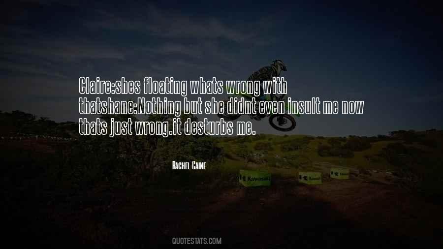 Whats So Wrong With Me Quotes #917294