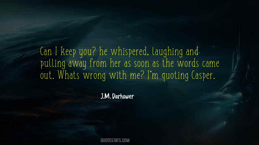 Whats So Wrong With Me Quotes #956555