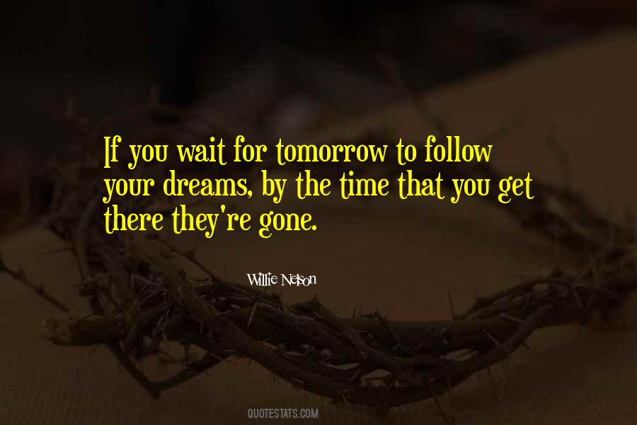Follow The Dreams Quotes #1499264