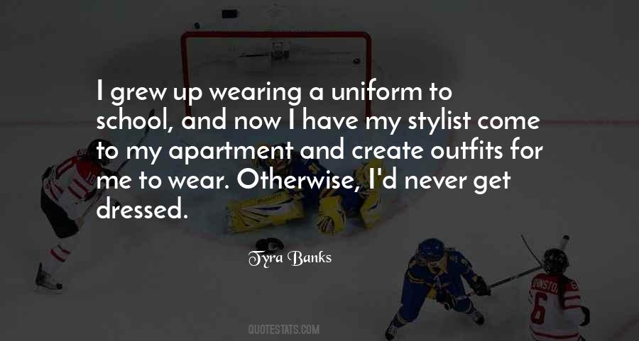 Quotes About Wearing A Uniform #1650992