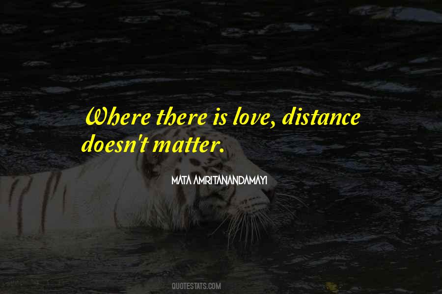 Distance Does Not Matter In Love Quotes #307412