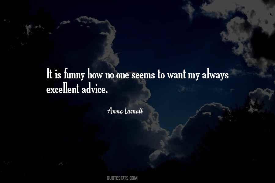 Want My Advice Quotes #1704850