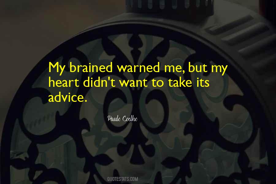 Want My Advice Quotes #781695