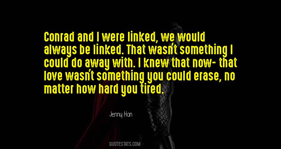No Matter How Tired You Are Quotes #90224