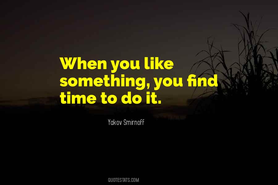 When You Like Something Quotes #1294892