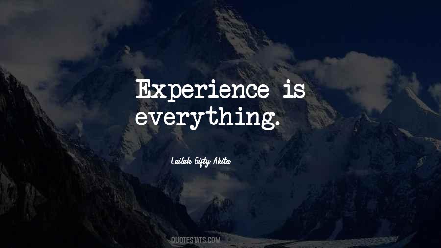 Experience Is Everything Quotes #1125927