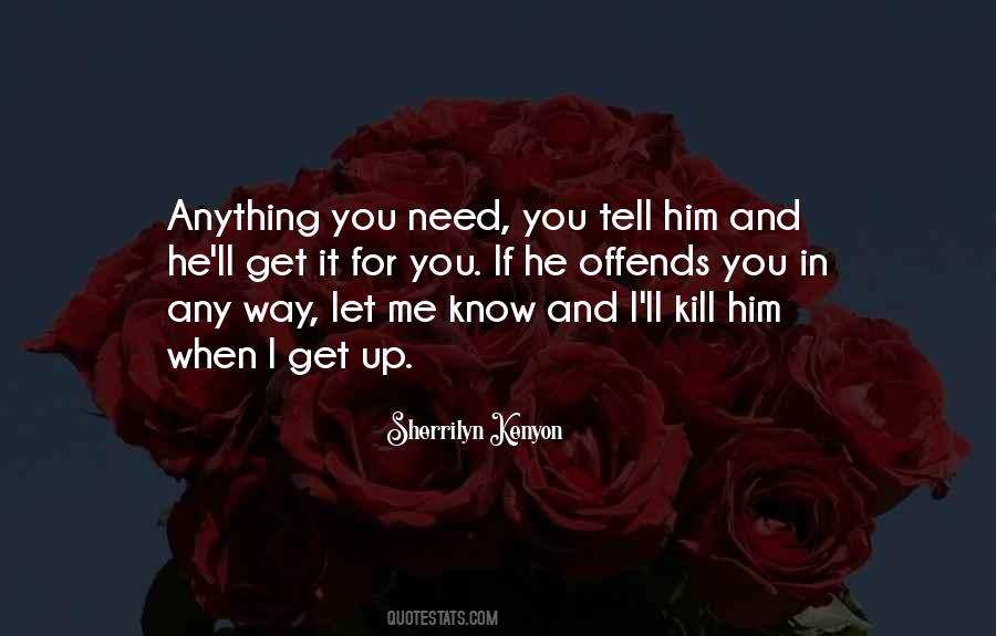 When You Need Him Quotes #1877908