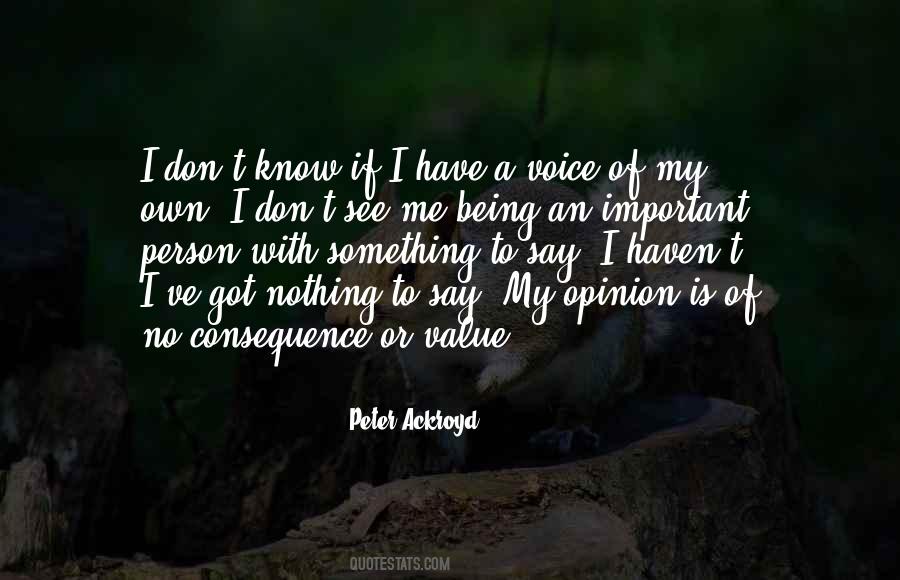 Voice My Opinion Quotes #357362
