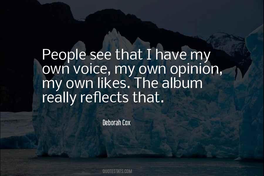 Voice My Opinion Quotes #581388