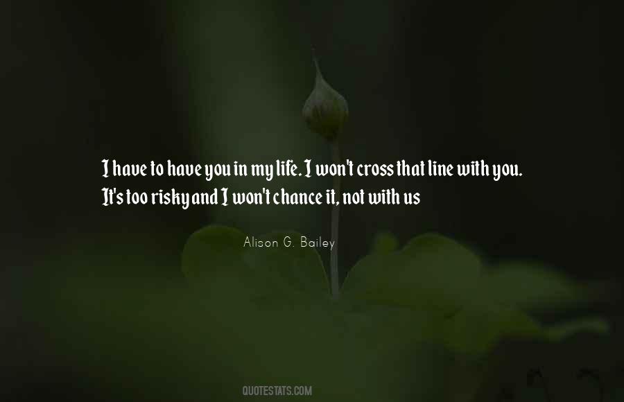 Have You In My Life Quotes #1350741