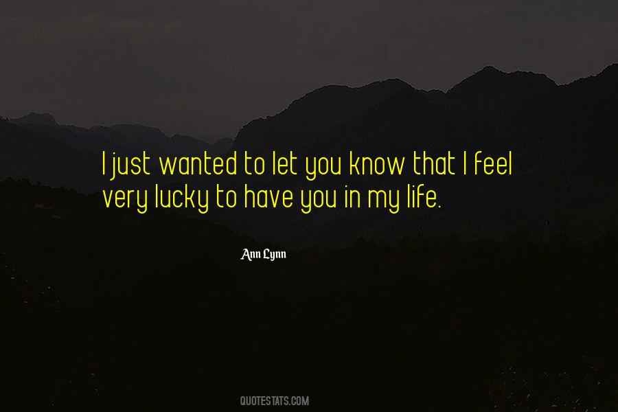 Have You In My Life Quotes #1551092