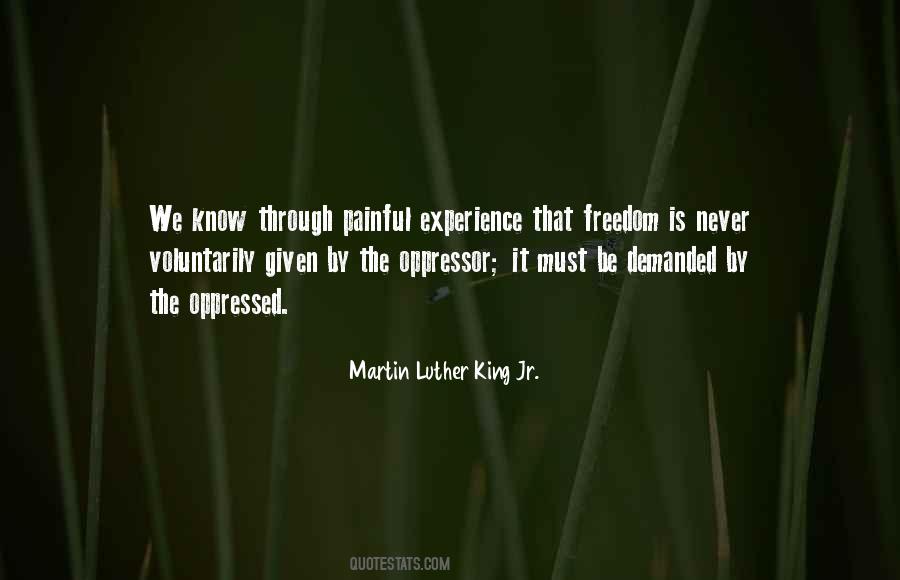 Freedom Is Never Voluntarily Given Quotes #986712 Freedom Is Never Voluntarily Given Quotes #986712