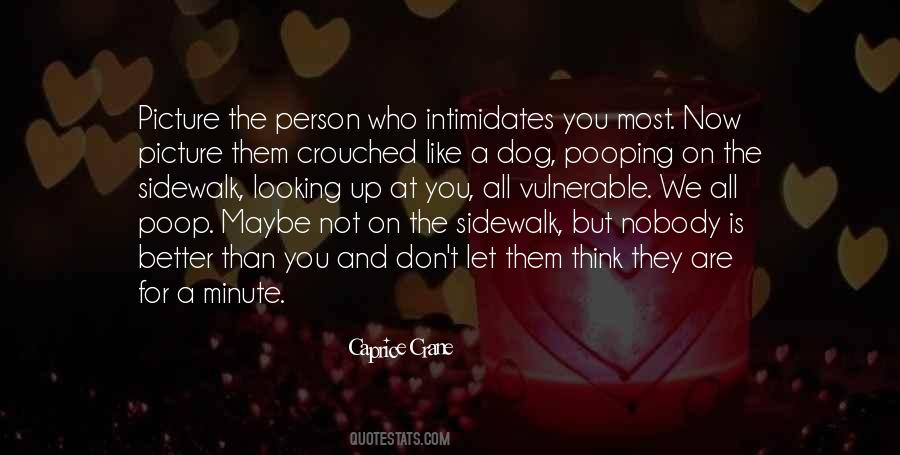 You Think You Are Better Quotes #948684