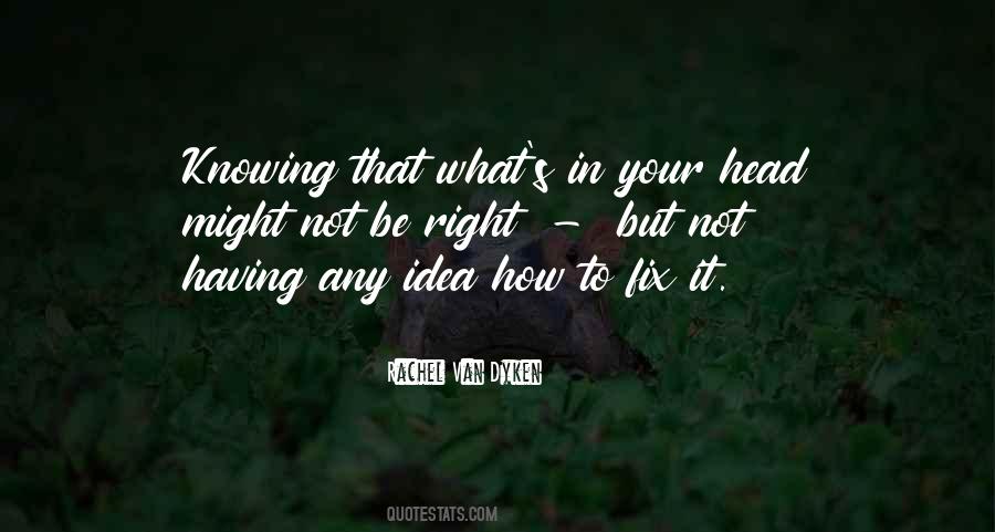 Quotes About Having To Be Right #1149776