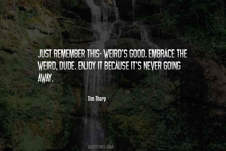 Embrace The Good Quotes #224767