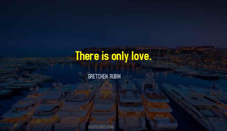 There Is Only Love Quotes #117700