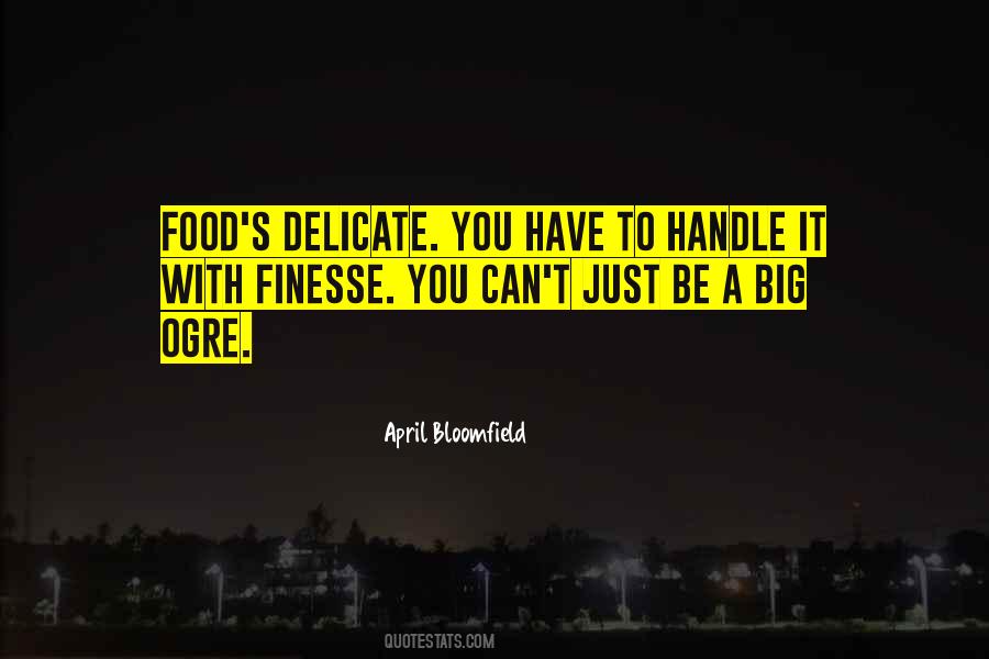 Delicate Food Quotes #453749