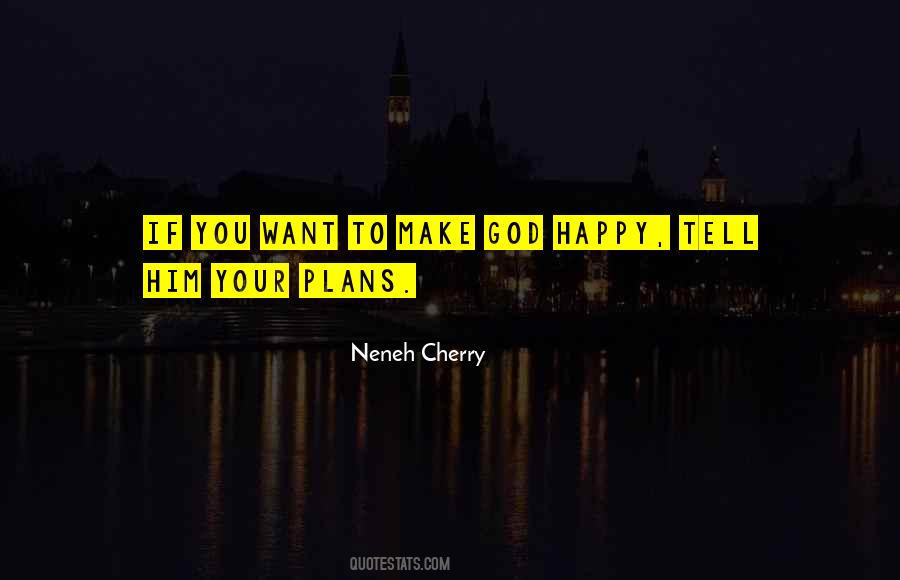 You Make You Happy Quotes #582330