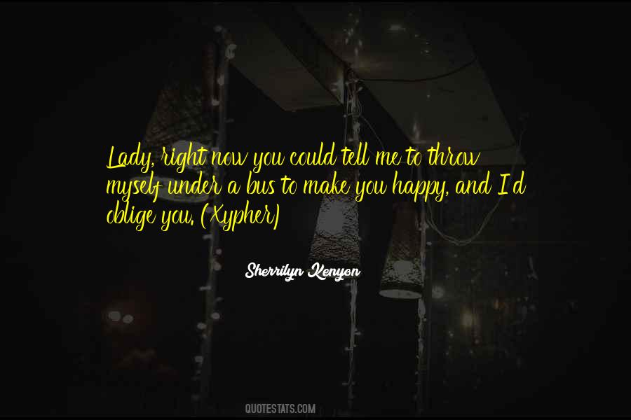 You Make You Happy Quotes #652430