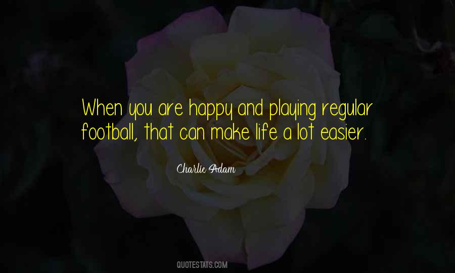 You Make You Happy Quotes #675928