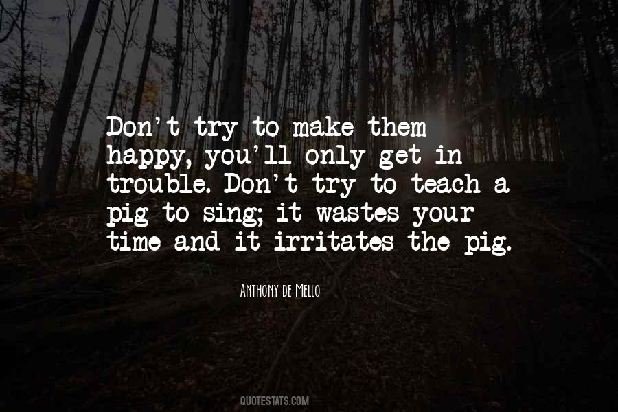 You Make You Happy Quotes #690155