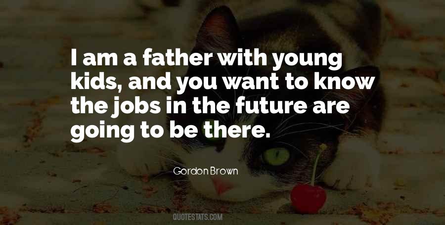 Young Father Quotes #510239