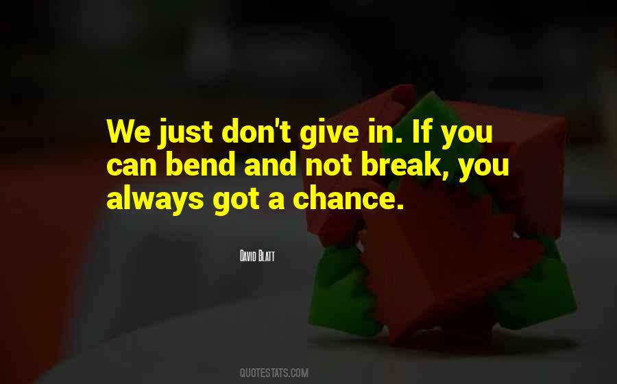 Giving You A Chance Quotes #590630