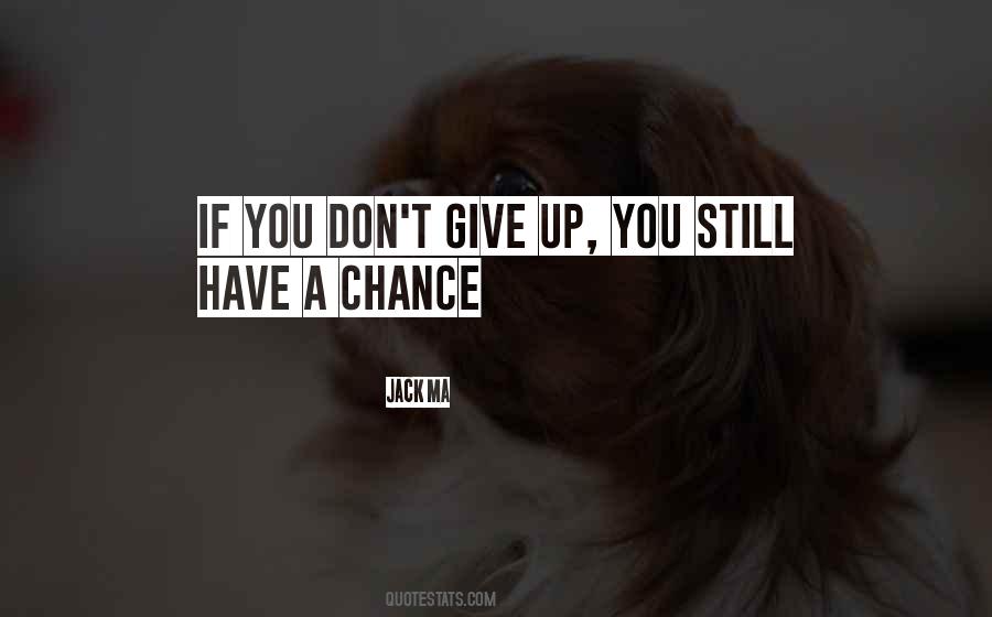 Giving You A Chance Quotes #688481