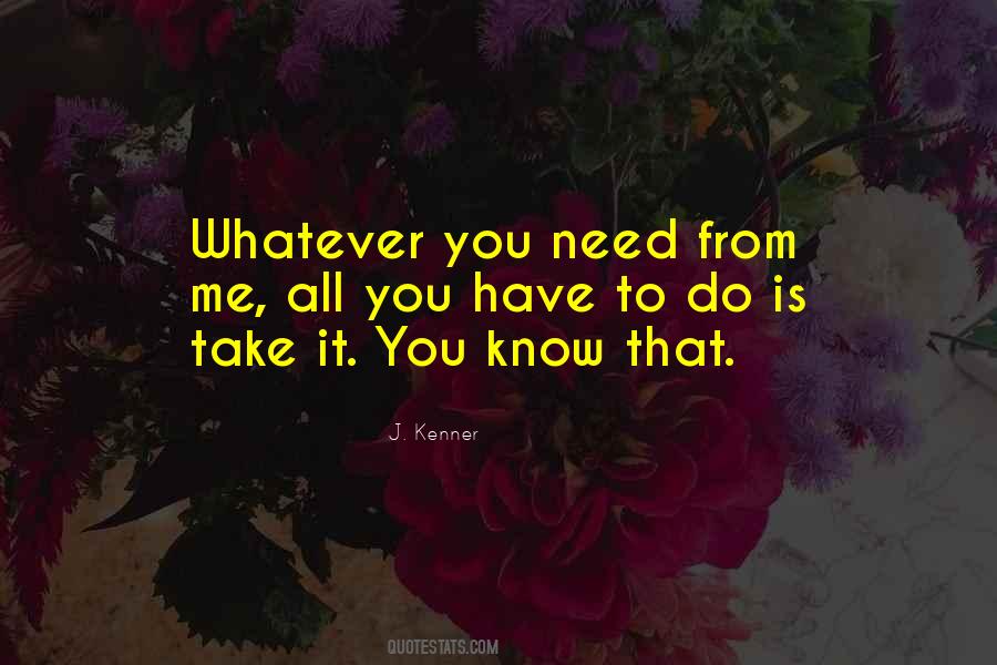 Whatever It Is It Is Quotes #117181