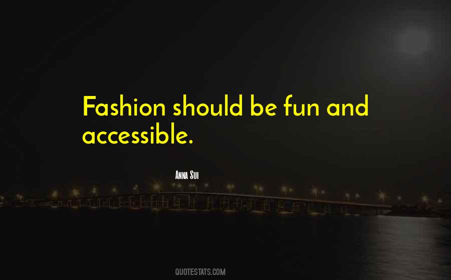 Fashion Should Be Fun Quotes #1208516