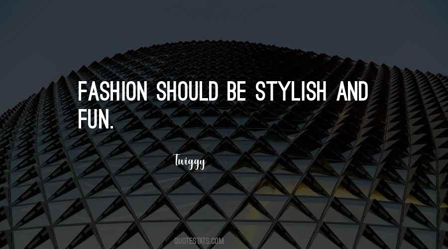 Fashion Should Be Fun Quotes #1770603