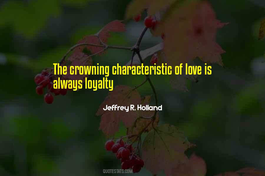 Loyalty Is A Characteristic Quotes #404505 Loyalty Is A Characteristic Quotes #404505