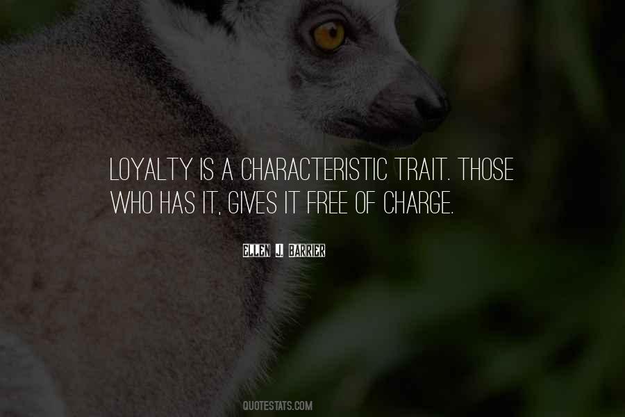Loyalty Is A Characteristic Quotes #459928 Loyalty Is A Characteristic Quotes #459928