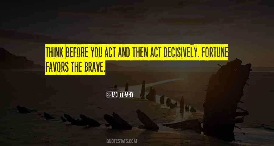 Before You Act Quotes #159184