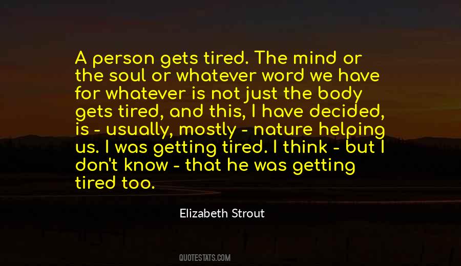 Tired Body And Soul Quotes #995473