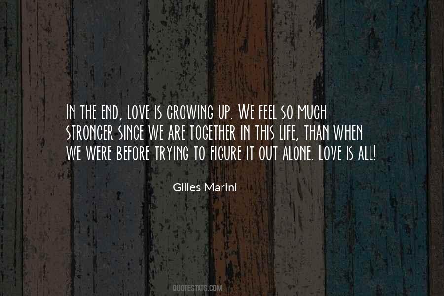My Love Is Growing Stronger Quotes #1690538