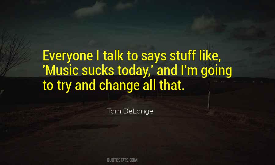 Delonge Quotes #1252223