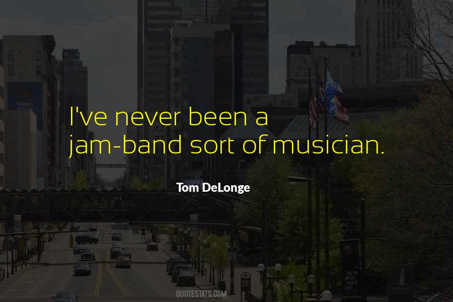 Delonge Quotes #1283707