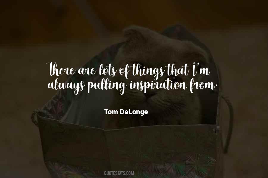 Delonge Quotes #834954