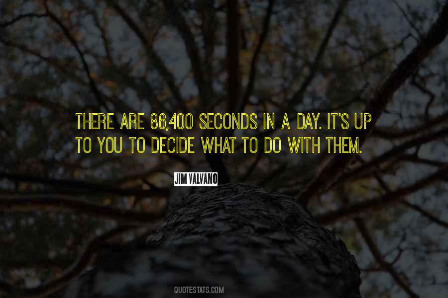 86 400 Seconds In A Day Quotes #750705