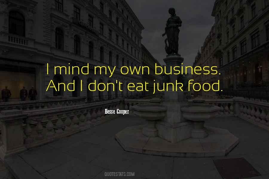 I Mind My Business Quotes #272594