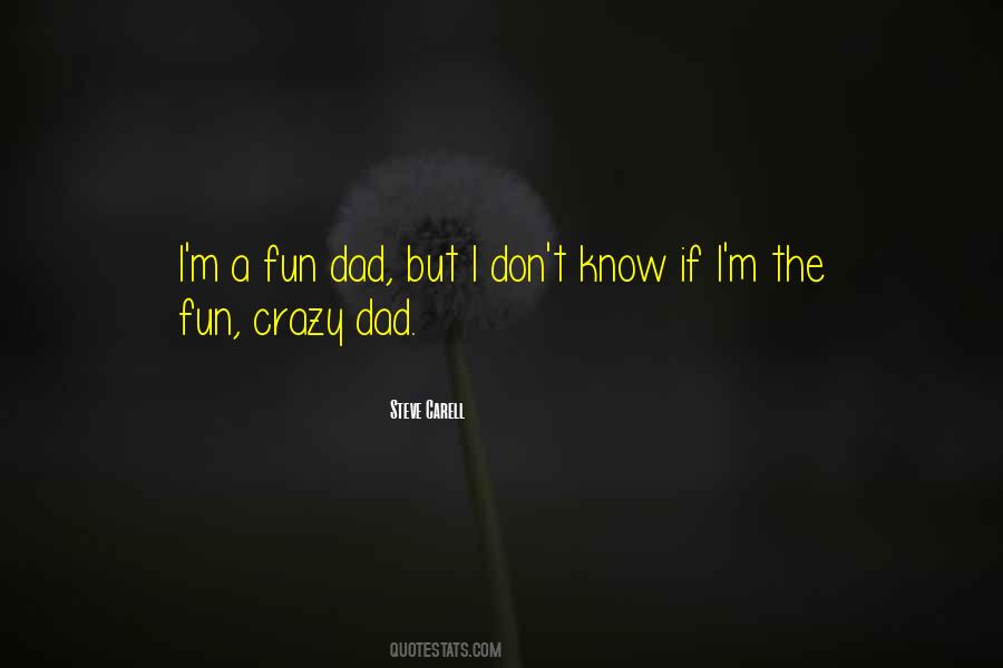 Crazy Dad Quotes #862989