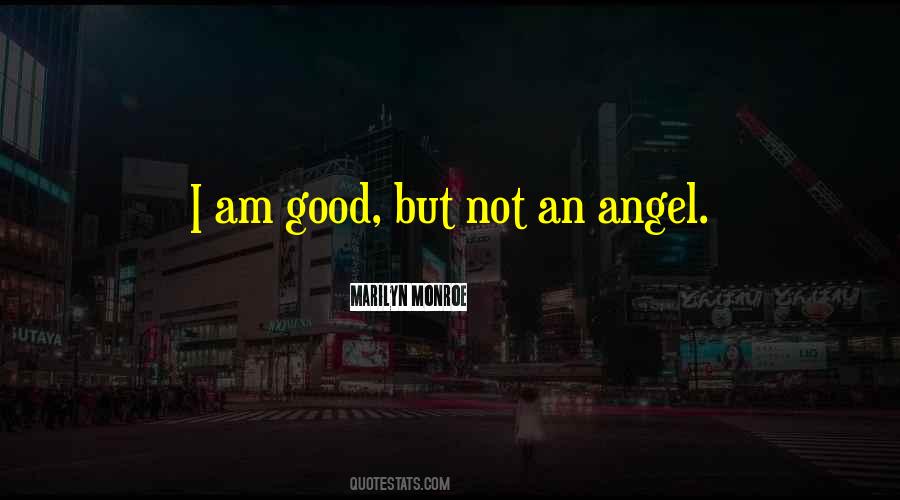 Am Not Good Quotes #21774