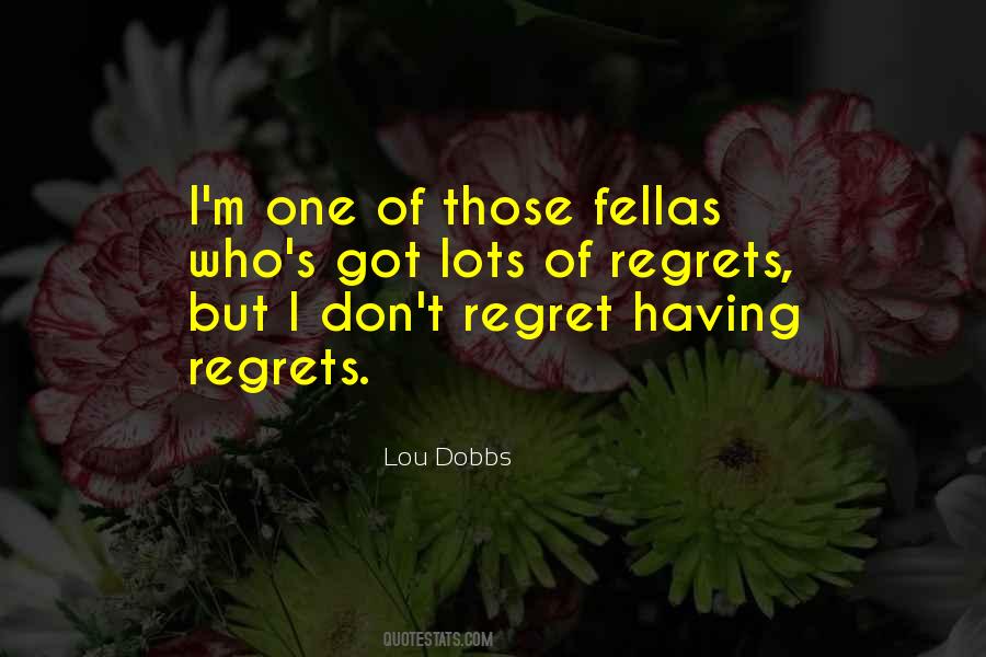 You Dont Regret The Things You Did Quotes #1392796