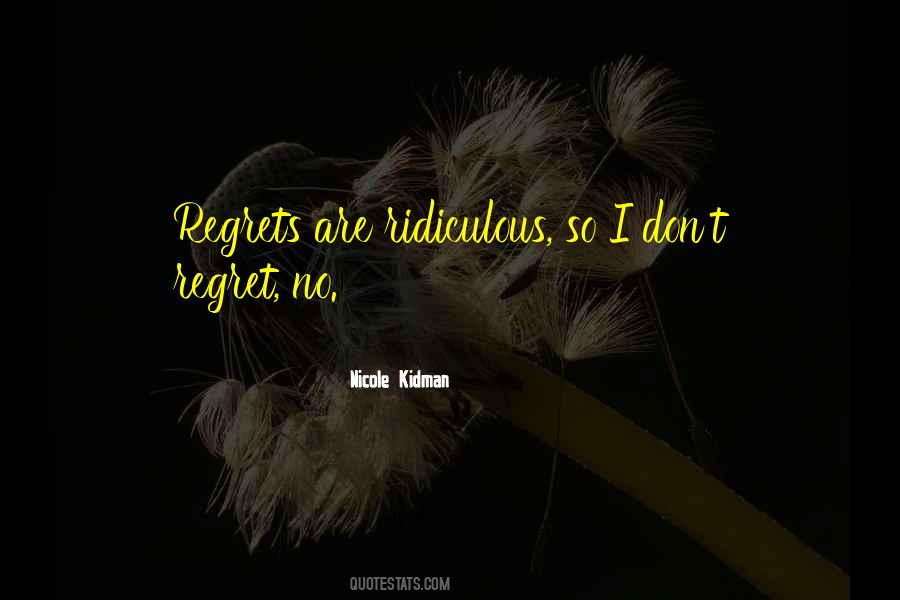 You Dont Regret The Things You Did Quotes #226160