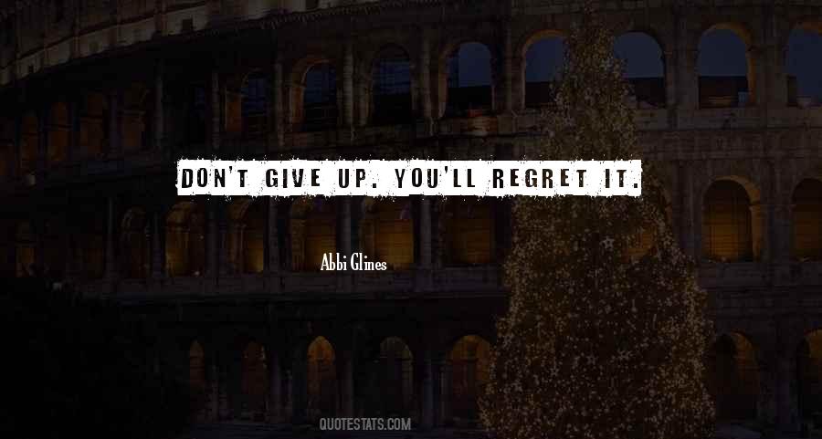 You Dont Regret The Things You Did Quotes #690549