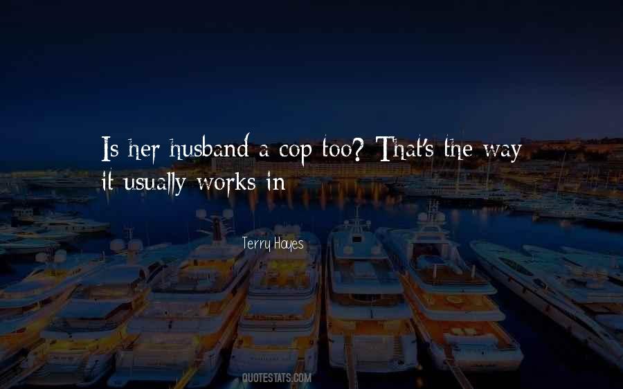 My Husband Works Too Much Quotes #1144780