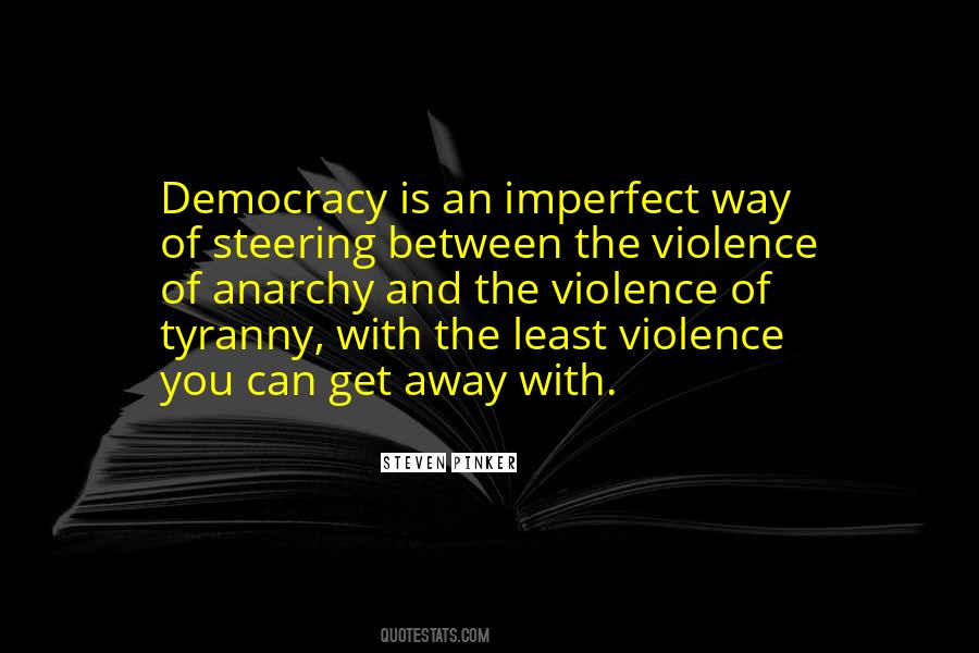 Democracy And Tyranny Quotes #1794540